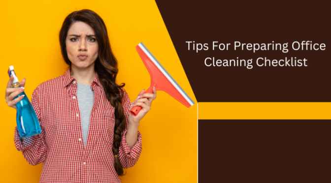 Tips For Preparing Office Cleaning Checklist